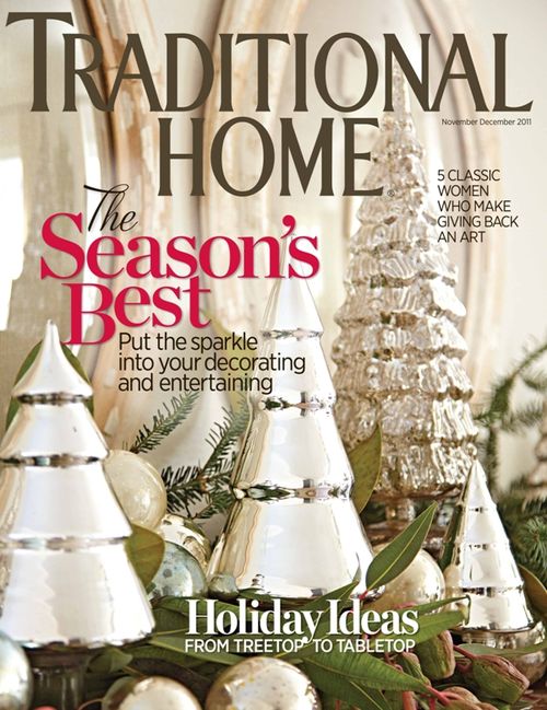 Traditional Home, November/December 2011 “It’s a Wonderful Life” (pgs. 112-121)